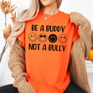 Be A Buddy Not A Bully Anti Bullying Month Shirt 1