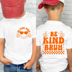 Be Kind Bruh Anti Bullying Month 2 Sided Shirt Be Kind Bruh Anti Bullying Month 2 Sided Shirt
