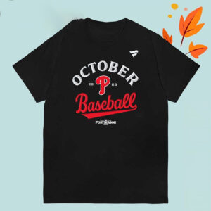 Philadelphia Phillies October Baseball 2025 Shirt Philadelphia Phillies October Baseball 2025 Shirt