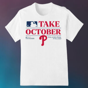 Philadelphia Phillies Take October Postseason T shirt 2