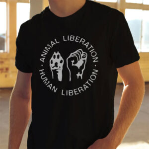 Animal Liberation Human Liberation T Shirt 2