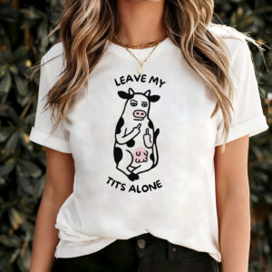 Leave My Tits Alone Shirt