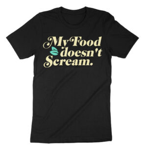 My Food Doesn't Scream Shirt 1