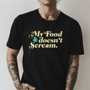 My Food Doesn't Scream Shirt 2