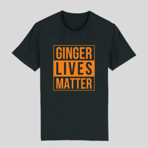 Ginger Lives Matter, Funny Ginger People Joke T-shirt Ginger Lives Matter, Funny Ginger People Joke T-shirt