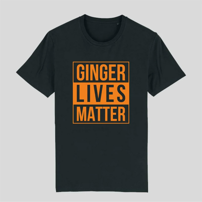 Ginger Lives Matter, Funny Ginger People Joke T-shirt Ginger Lives Matter, Funny Ginger People Joke T-shirt