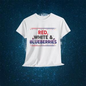 Red White And Blueberries Shirt Red White And Blueberries Shirt