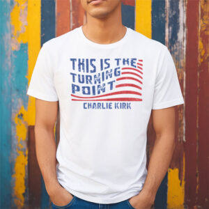 This Is The Turning Point Charlie Kirk Shirt This Is The Turning Point Charlie Kirk Shirt