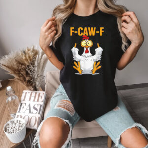 F Caw F Funny Chicken Rooster Meme Shirt 2
