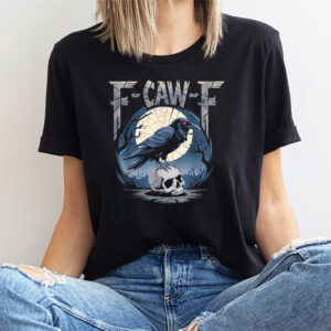 Funny Black Crow, F Caw F Black Bird Shirt 2