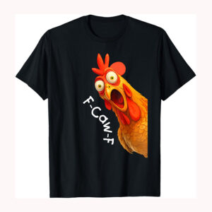 Funny F-Caw-F Chicken, Chicken Memes T-shirt