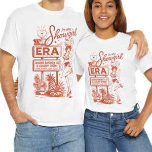 In My Showgirl Era Where Energy Is A Luxury Item Shirt In My Showgirl Era Where Energy Is A Luxury Item Shirt