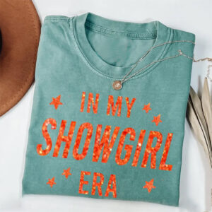 The Life Of A Showgirl , In My Showgirl Era Comfort Colors Shirt The Life Of A Showgirl , In My Showgirl Era Comfort Colors Shirt