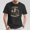 CU Next  Thanksgiving Turkey Day Party Shirt