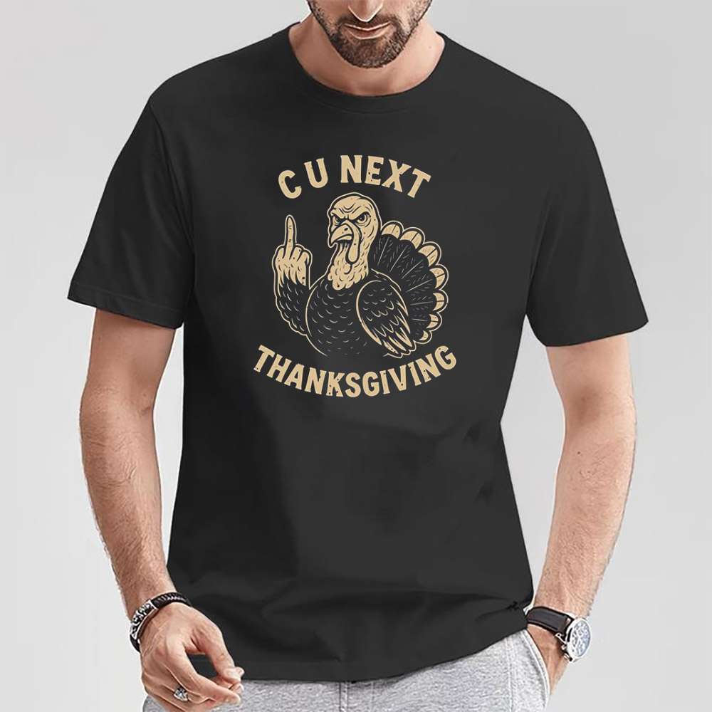 CU Next Thanksgiving Turkey Day Party Shirt CU Next Thanksgiving Turkey Day Party Shirt