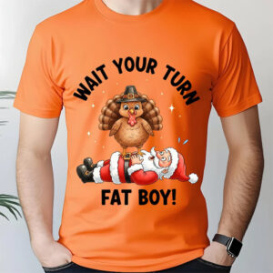 Funny Thanksgiving Wait Your Turn Fat Boy Comfort Colors Tee Funny Thanksgiving Wait Your Turn Fat Boy Comfort Colors Tee