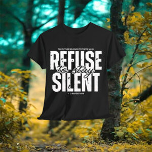 Charlie Kirk Refuse To Stay Silent Shirt Charlie Kirk Refuse To Stay Silent Shirt
