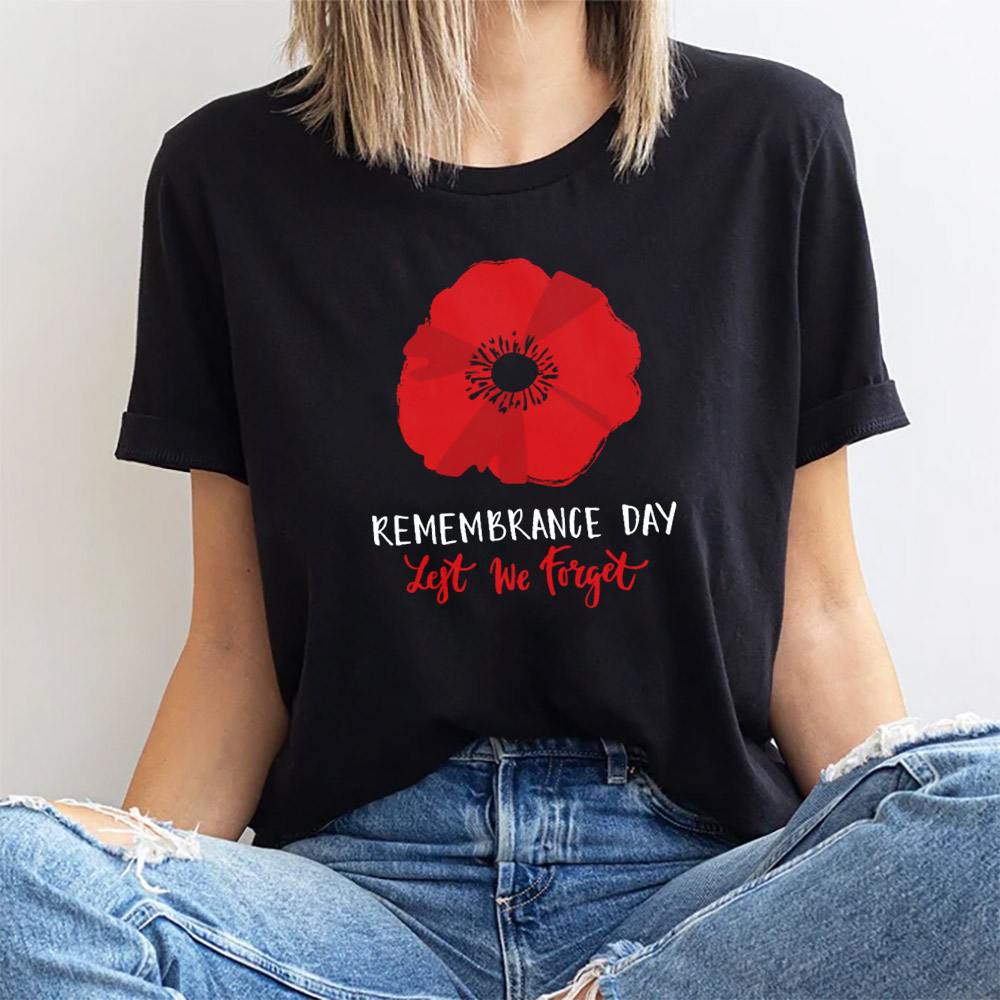 Remembrance Day Lest We Forget T-shirt Remembrance Day Lest We Forget T-shirt
