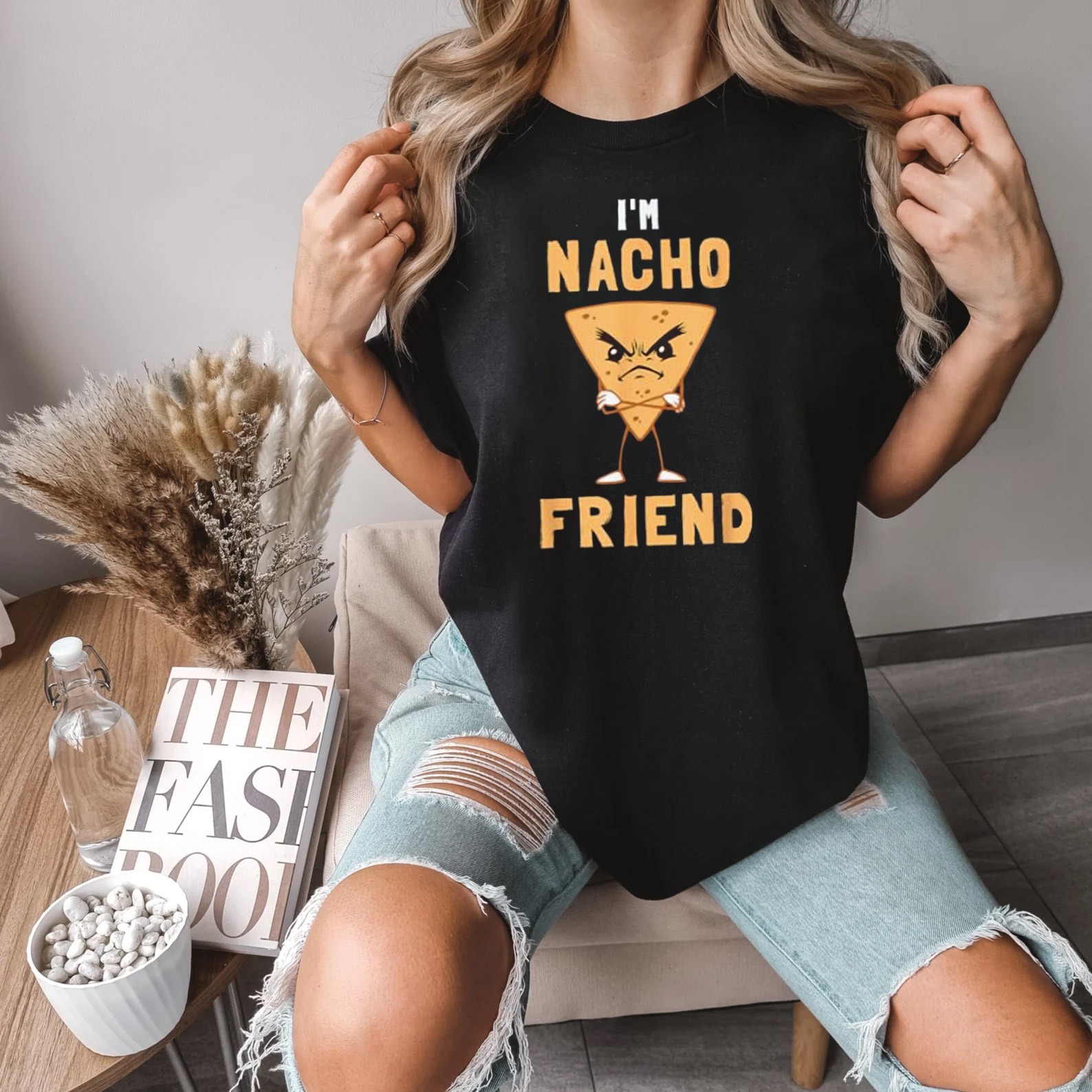 I'm Nacho Friend Funny Nachos Mexican Shirt I'm Nacho Friend Funny Nachos Mexican Shirt