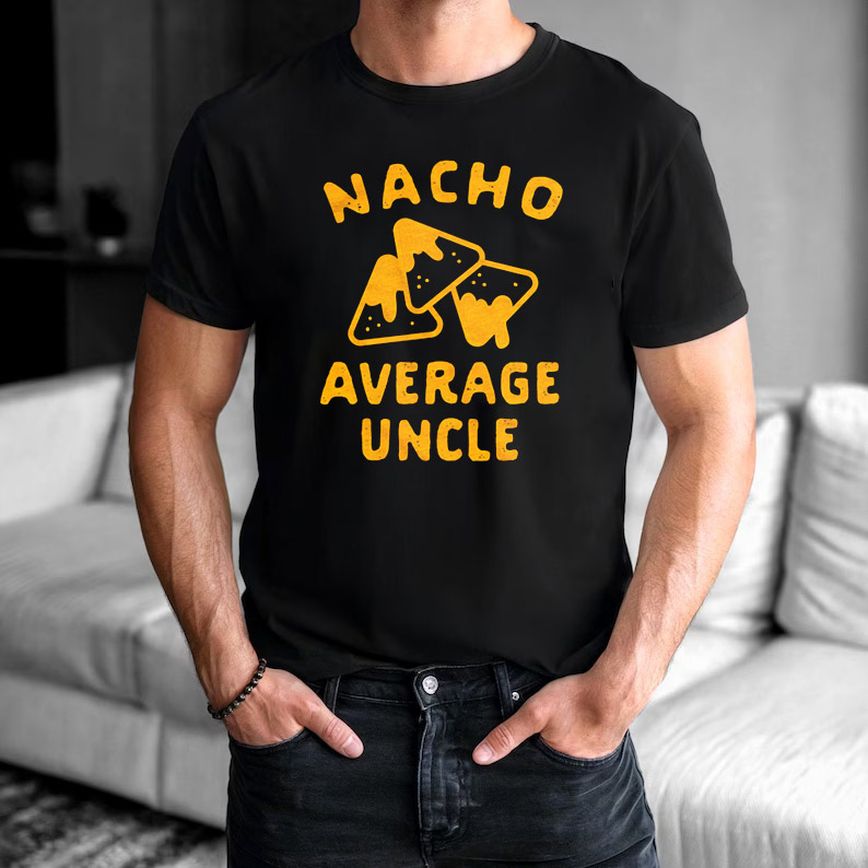 Nacho Average Uncle Taco Tuesday Shirt Nacho Average Uncle Taco Tuesday Shirt