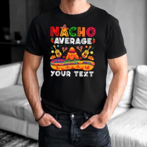 Personalized Nacho Average Family Fiesta Party Shirt 2