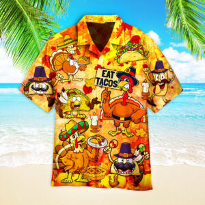 Thanksgiving Turkey Eat Tacos Hawaiian Shirts Thanksgiving Turkey Eat Tacos Hawaiian Shirts