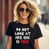 Do Not Look At Her She Is Mine Halloween Shirt