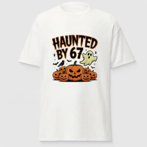 Haunted by 67 Funny Ghost and Pumpkin Halloween T shirt 1