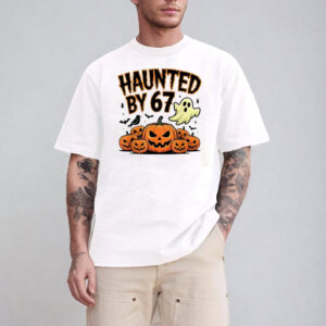 Haunted By 67 Funny Ghost And Pumpkin Halloween T-shirt Haunted By 67 Funny Ghost And Pumpkin Halloween T-shirt