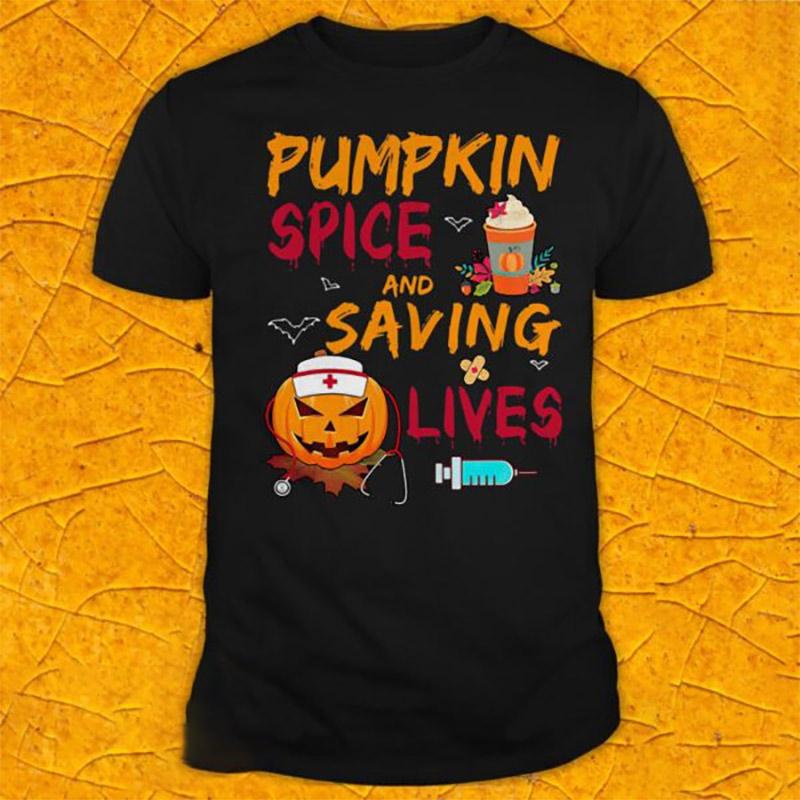 Pumpkin Spice And Saving Lives Halloween Shirt Pumpkin Spice And Saving Lives Halloween Shirt