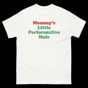 Mommy’s Little Performative Male Shirt Mommy’s Little Performative Male Shirt