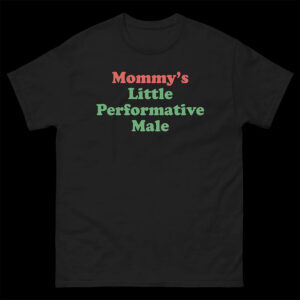Mommy's Little Performative Male Shirt 2