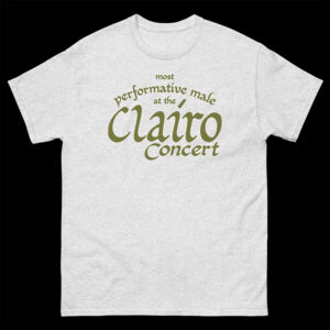 Most Performative Male At The Clairo Concert Comfort Colors Tee Most Performative Male At The Clairo Concert Comfort Colors Tee
