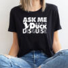 Ask Me About My Duck Disguise T-shirt