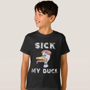 Sick My Duck Or Sck my dck Shirt 1