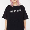 Sick My Duck You’ll Never Make It With Girls If You Stay Out Of School Tee