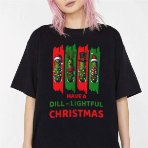 Have A Dill-Lightful Christmas Festive Holiday Top Shirt Have A Dill-Lightful Christmas Festive Holiday Top Shirt
