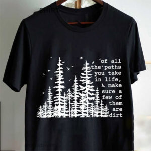 Of All The Paths You Take Camping Hiking Outdoors Shirt 2