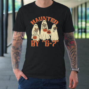 Haunted By 6 7 Meme Halloween Shirt Haunted By 6 7 Meme Halloween Shirt