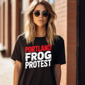 Portland Frog Protest Portland Against Resist 2025 T shirt 2