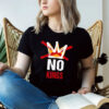 Pro Democracy Anti Monarchy, No Kings In America Shirt