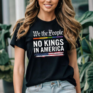 We The People No Kings In America T-shirt We The People No Kings In America T-shirt