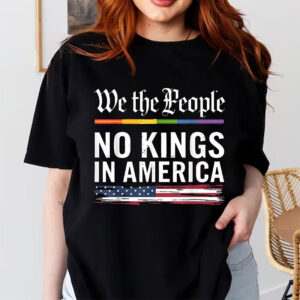 We The People No Kings In America T-shirt We The People No Kings In America T-shirt