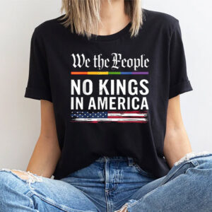We The People No Kings In America T shirt 2