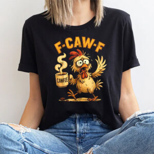 Funny F Caw F Cartoon Farm Humor Shirt 2