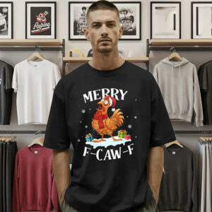 Merry Christmas F-Caw-F Chicken Shirt Merry Christmas F-Caw-F Chicken Shirt