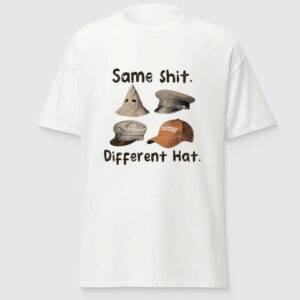 Same Shit Different Hat Art T shirt 2