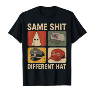 Same Shit Different Hat Funny Jokes Tee Same Shit Different Hat Funny Jokes Tee