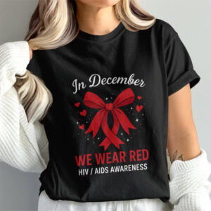 Aids Awareness, In December We Wear Red Shirt 1