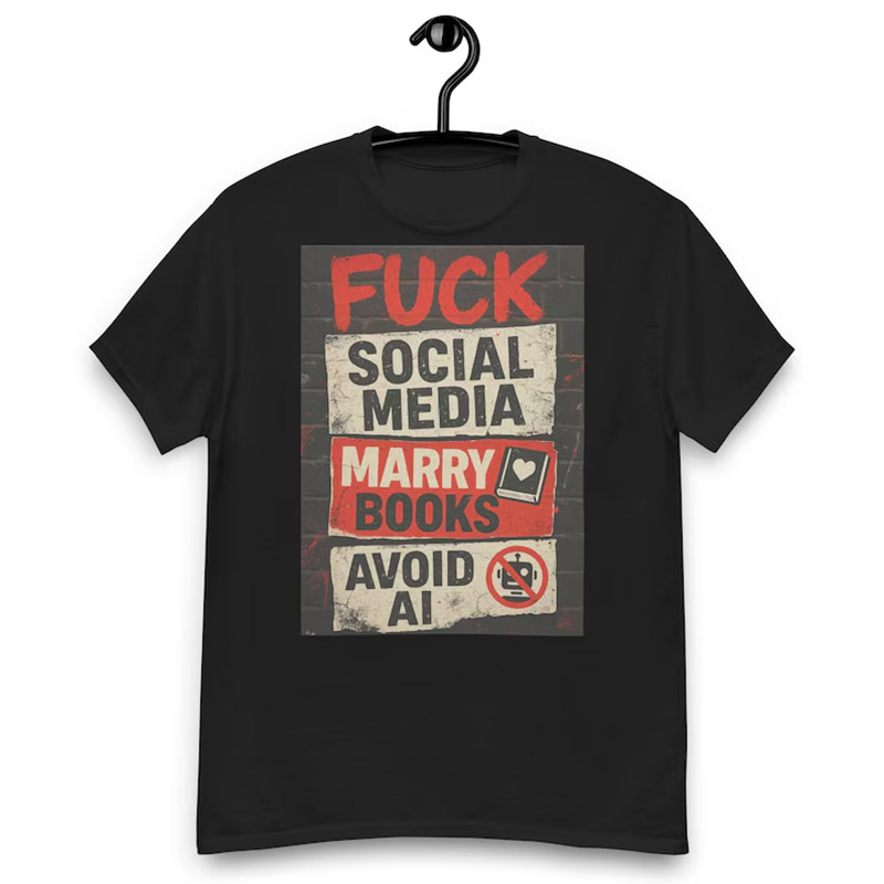 Fuck Social Media Marry Books Avoid AI Shirt Fuck Social Media Marry Books Avoid AI Shirt